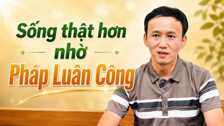 Tôi đã chân thật hơn nhờ sống theo Chân Thiện Nhẫn - Nguyện Ước